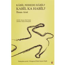 Kabil Nerede Habil? Kabil Ka Habil? - İhsan Arat
