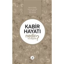 Kabir Hayatı Nedir Ne Değildir? - Kolektif
