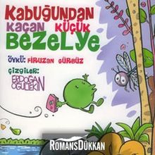 KABUĞUNDAN KAÇAN KÜÇÜK BEZELYE - FIRUZAN GÜRBÜZ