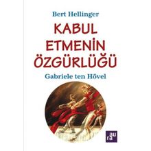 KABUL ETMENIN ÖZGÜRLÜĞÜ - GABRIELE TEN HÖVEL