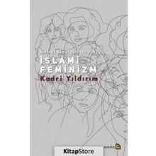 Kabul İle Red Arasında İslami Feminizm - Kadri Yıldırım