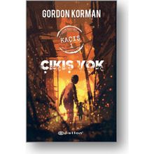 Kaçış 1 Çıkış Yok - Gordon Korman