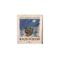 Kaçış Düşleri - Gülseren Ünsün Engin