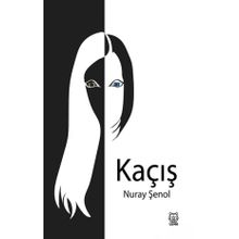 Kaçış - Nuray Şenol