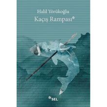 Kaçış Rampası Halil Yörükoğlu