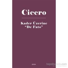Kader Üzerine De Fato - Marcus Tullius Cicero