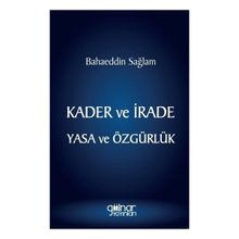 Kader ve İrade Yasa ve Özgürlük Gülnar Yayınları