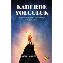 Kaderde Yolculuk Sadullah Efe