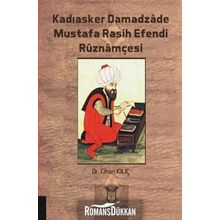 Kadıasker Damadzade Mustafa Rasih Efendi Ruznamçesi - Cihan Kılıç