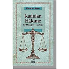 Kadıdan Hakime Bir Mesleğin Yolcuğu - Muzaffer Şakar