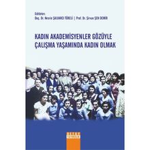Kadın Akademisyenler Gözüyle Çalışma Yaşamında Kadın Olmak - Nesrin Şalvarcı Türeli Şirvan