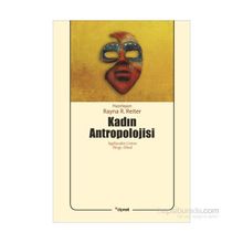 Kadın Antropolojisi - Rayna R. Reiter
