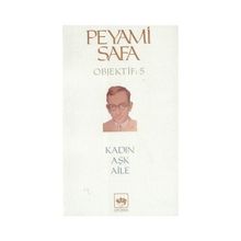 Kadın - Aşk - Aile Objektif: 5 - Peyami Safa