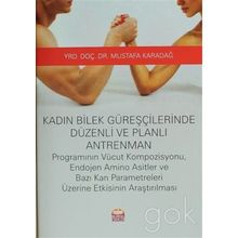 Kadın Bilek Güreşçilerinde Düzenli ve Planlı Antrenman - Mustafa Karadağ