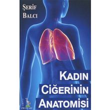 Kadın Ciğerinin Anatomisi - Şerif Balcı