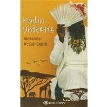 KADIN DEDEKTIF - ALEXANDER MCCALL SMITH