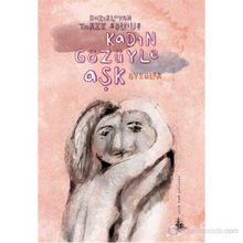 KADIN GÖZÜYLE AŞK - TARIK SOLMUŞ