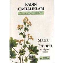 Kadın Hastalıkları; Önlem-Tanı-Tedavi-Maria Treben
