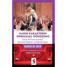 Kadın Karakterin Sinemasal Dönüşümü Nurselin Aker