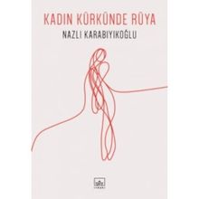 Kadın Kürkünde Rüya - Nazlı Karabıyıkoğlu