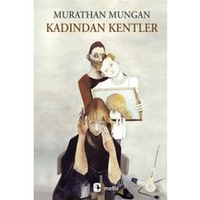 KADINDAN KENTLER - MURATHAN MUNGAN