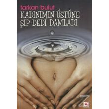 KADINIMIN ÜSTÜNE ŞIP DEDI DAMLADI - TARKAN BULUT
