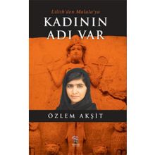 Kadının Adı Var: Lilith’den Malala’ya - Özlem Akşit Kuşcan