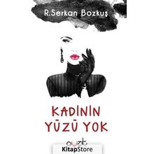 Kadının Yüzü Yok - R. Serkan Bozkuş