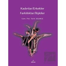 Kadınlar / Erkekler Farklılıklar / İlişkiler - Tarık Solmuş