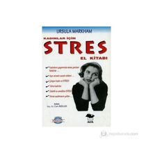 KADINLAR İÇİN STRES EL KİTABI - URSULA MARKHAM