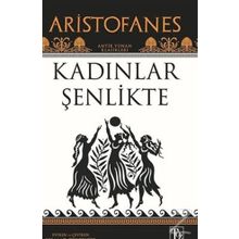 Kadınlar Şenlikte - Aristophanes