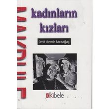 KADINLARIN KIZLARI - ÜMİT DEMIR KARAAĞAÇ