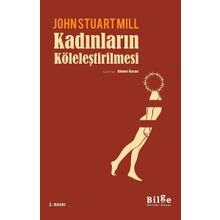 Kadınların Köleleştirilmesi - John Stuart Mill