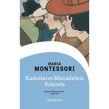 Kadınların Mücadelesi Yolunda - Maria Montessori