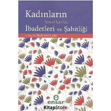 KADINLARIN SOSYAL İÇERIKLI İBADETLERI VE ŞAHITLIĞI - HADI SAĞLAM