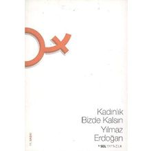 KADINLIK BIZDE KALSIN - YILMAZ ERDOĞAN