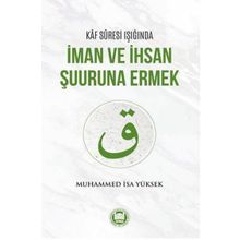 Kaf Suresi Işığında İman ve İhsan Şuuruna Ermek - Muhammed İsa Yüksek