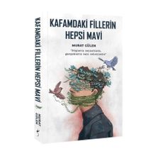 Kafamdaki Fillerin Hepsi Mavi - Murat Gülen