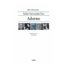 Kafası Karışmışlar İçin Adorno - Alex Thomson
