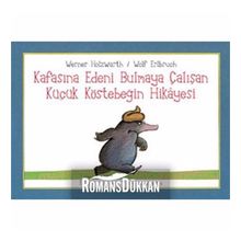 KAFASINA EDENI BULMAYA ÇALIŞAN KÜÇÜK KÖSTEBEĞİN HIKAYESI - WERNER HOLZWARTH;WOLF ERLBRUCH