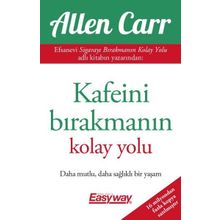 Kafeini Bırakmanın Kolay Yolu - Allen Carr