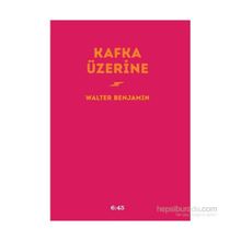 Kafka Üzerine - Walter Benjamin