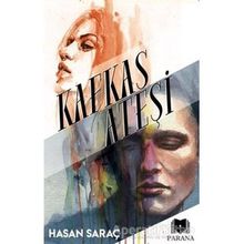 Kafkas Ateşi - Hasan Saraç