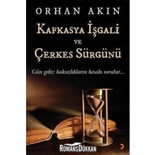 Kafkasya İşgali ve Çerkes Sürgünü - Orhan Akın