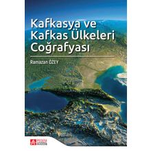 Kafkasya ve Kafkas Ülkeleri Coğrafyası - Pegem Akademi Yayıncılık