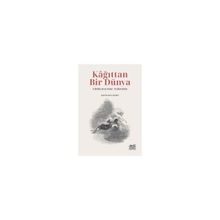 Kağıttan Bir Dünya Edebiyatın Satır Aralarında - Mustafa Kurt