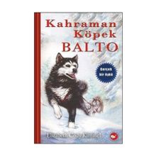 Kahraman Köpek Balto - Elizabeth Cody Kimmel