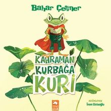Kahraman Kurbağa Kuri - Bahar Çetiner