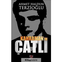 Kahraman'ım Çatlı - Ahmet Haldun Terzioğlu