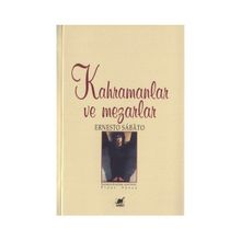 KAHRAMANLAR VE MEZARLARI - ERNESTO SABATO